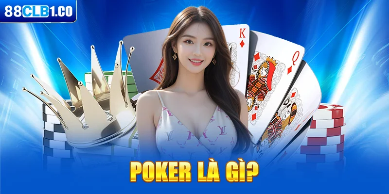 Poker là gì?