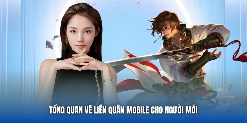Tổng quan về Liên Quân Mobile cho người mới