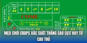 Mẹo Chơi Craps Xác Suất Thắng Cao Cực Hay Từ Cao Thủ