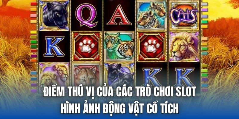 Điểm thú vị của các trò chơi slot hình ảnh động vật cổ tích
