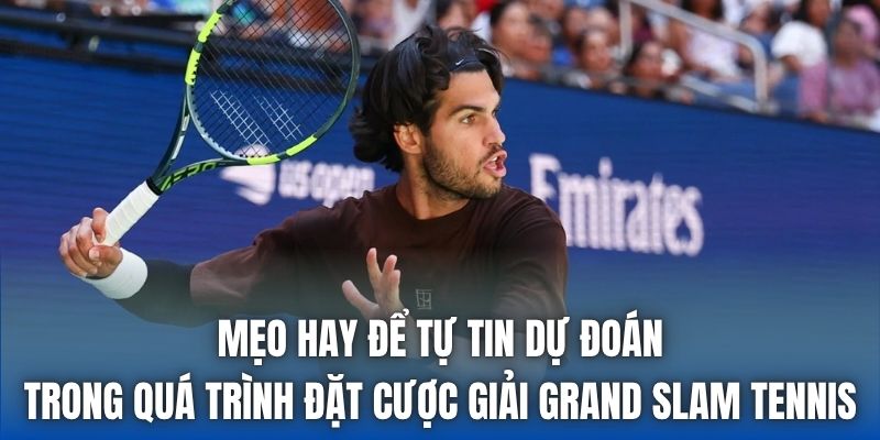 Mẹo hay để tự tin dự đoán trong quá trình đặt cược giải Grand Slam tennis